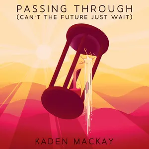 Passing Through (Can't the Future Just Wait) album art